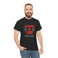 Load image into Gallery viewer, Extremes Are Loud. Reason Is Quiet. – Patriot Tee
