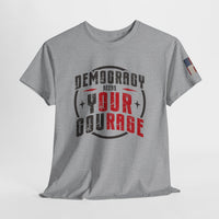 Load image into Gallery viewer, Democracy Needs Your Courage | Bold Patriotic Tee
