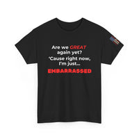 Load image into Gallery viewer, &quot;Are We Great Yet?” Statement Tee - SPECIAL PRICE!

