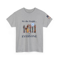 Load image into Gallery viewer, We the People… Means Everyone Tee – Unity &amp; Democracy Shirt
