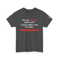 Load image into Gallery viewer, &quot;Are We Great Yet?” Statement Tee - SPECIAL PRICE!
