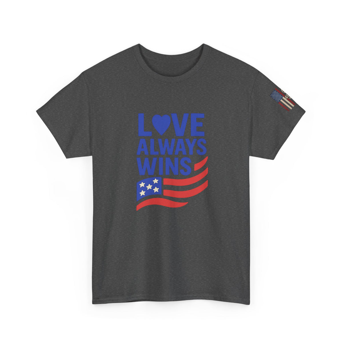 Love Always Wins – Bold Flag Edition | Patriotic Unisex Tee
