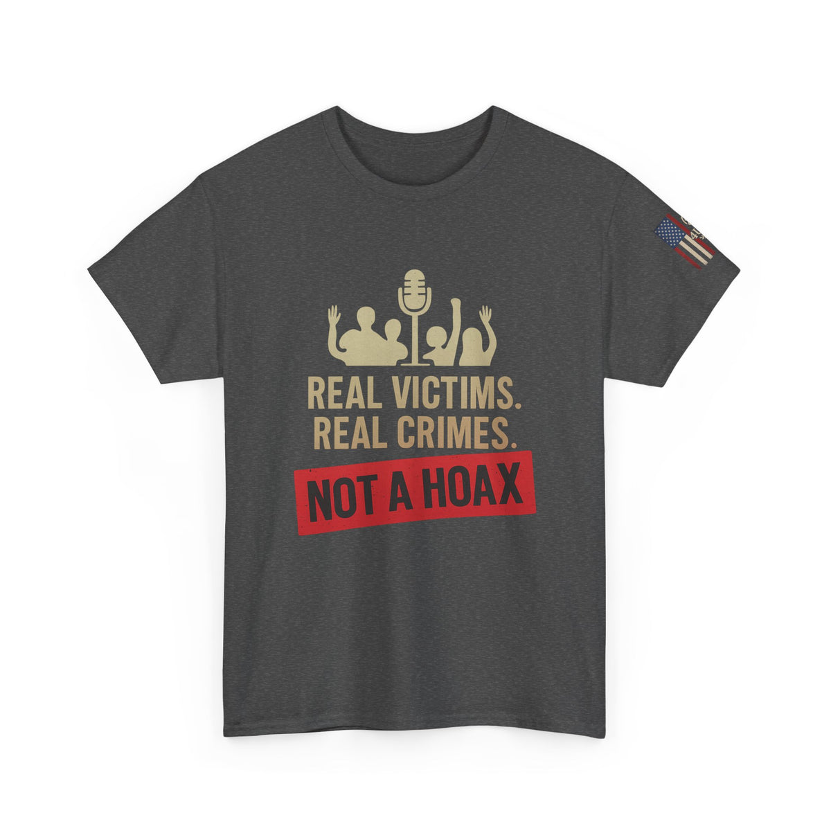 Real Victims. Real Crimes. Not a Hoax – Statement Tee