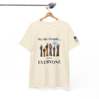Load image into Gallery viewer, We the People… Means Everyone Tee – Unity &amp; Democracy Shirt
