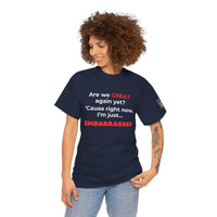 Load image into Gallery viewer, &quot;Are We Great Yet?” Statement Tee - SPECIAL PRICE!

