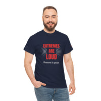 Load image into Gallery viewer, Extremes Are Loud. Reason Is Quiet. – Patriot Tee

