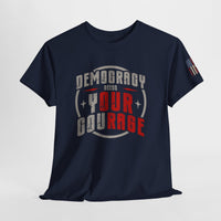 Load image into Gallery viewer, Democracy Needs Your Courage | Bold Patriotic Tee
