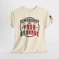 Load image into Gallery viewer, Democracy Needs Your Courage | Bold Patriotic Tee
