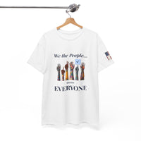 Load image into Gallery viewer, We the People… Means Everyone Tee – Unity &amp; Democracy Shirt
