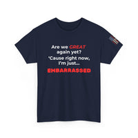 Load image into Gallery viewer, &quot;Are We Great Yet?” Statement Tee - SPECIAL PRICE!
