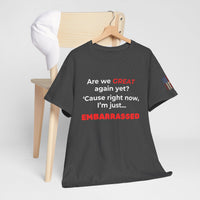 Load image into Gallery viewer, &quot;Are We Great Yet?” Statement Tee - SPECIAL PRICE!
