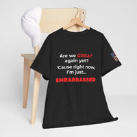Load image into Gallery viewer, &quot;Are We Great Yet?” Statement Tee - SPECIAL PRICE!
